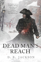 DEAD MAN'S REACH, by D. B. Jackson