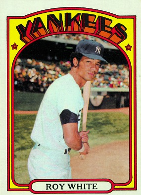 Roy White, Yankees # 6, LF. 1972 Topps card