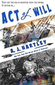 Act of Will, by A.J. Hartley