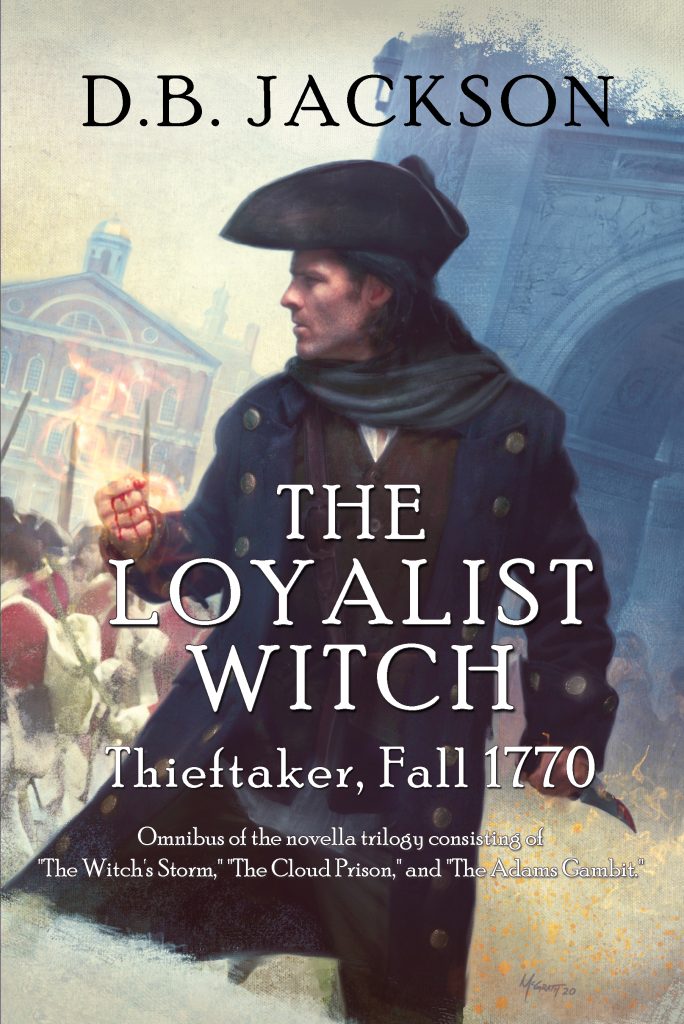 The Loyalist Witch, by D.B. Jackson (Jacket art by Chris McGrath)